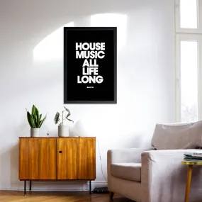 House Music All Life Long Framed Print