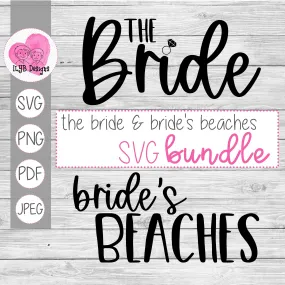 The Bride and Bride's Beaches Svg Bundle | Bachelorette Party Svg Bundle